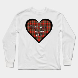 Royal Stewart tartan heart "Tha gaol Agam ort" Long Sleeve T-Shirt